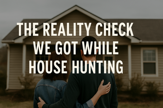 🏠 The Reality Check We Got While House Hunting